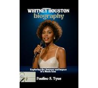 Whitney Houston Biography: Exploring the Journey and Impact of a Music Icon