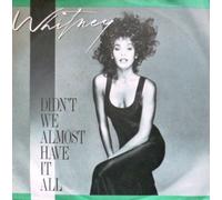 Whitney Houston - Didn't we almost have it all