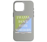 Whitney Houston I Wanna Dance with Somebody Case for iPhone 16 Pro Max