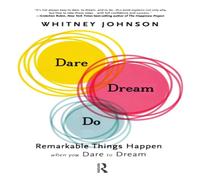 Whitney Johnson Dare, Dream, Do: Remarkable Things Happen When You Dare to Dream Whitney Johnson Multicolor