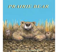 Whitney L Anderson Prairie Bear Hardcover Book Whitney L Anderson Multicolor