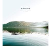 Whitney - Light Upon The Lake: Demo Recordings [VINYL]