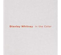 Whitney, Stanley - Stanley Whitney: In the Color