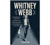 WHITNEY WEBB: Unveiling the Truth The Journey of an Uncompromising Investigative Journalist