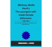 Whitney Wolfe Herd’s The youngest self-made female billionaire: “Her Journey of Resilience, Innovation, and Empowerment