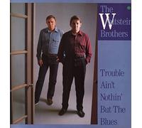 Whitstein Brothers - Trouble Ain't Nothin' But the Blues