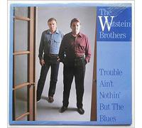 Whitstein Brothers - Trouble Ain't Nothing But the Blues [VINYL]
