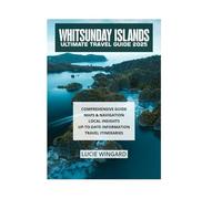 WHITSUNDAY ISLANDS ULTIMATE TRAVEL GUIDE 2025
