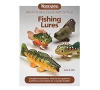 Whittling Folk-Art Style Fishing Lures: Complete Instructions, Nine Fun Lure Patterns, and Bonus Instructions for a Wooden Bobber