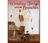 Whittling Twigs & Branches