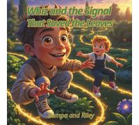 Whiz and the Signal That Saved the Leaves: The Whiz STEM Adventures (Whiz's STEM Adventures)