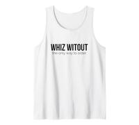 Whiz Witout Only Way to Order Philly Cheesesteak Tank Top