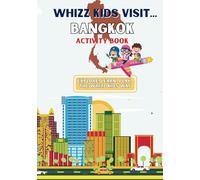 Whizz Kids Visit... BANGKOK - Travel Activities for Children: A fun way to engage kids when travelling abroad