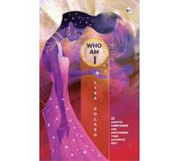 Who Am I?: 11 Ways To Discovering Your Authentic Self