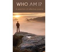 Who Am I?: A Selection of Reflective Poems