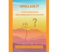 Who Am I?: a Teen's journal of Self-Celebration & Connection (HWU SOUL Curriculum)