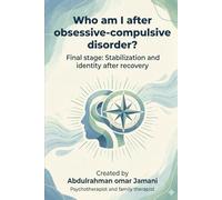 Who am I after obsessive-compulsive disorder?: Final stage: Stabilization and identity after recovery