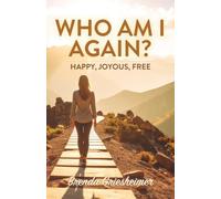 Who Am I Again?: Happy, Joyous, Free