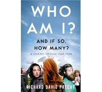 Who Am I and If So How Many? : A Journey Through Your Mind