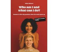 Who am I and what can I do?: Answers to life’s big questions when the world opens up. (Wer bin ich?)