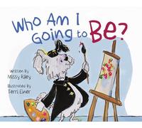 Who Am I Going to Be?