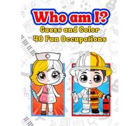 Who am I? Guess and Color: 40 Fun Occupations