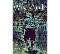 Who Am I?: How to Overcome Feelings of Inferiority