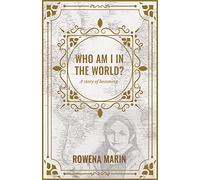 Who am I in the world?: A story of becoming