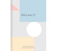 Who Am I?: Psychological exercises to develop self-understanding,Cover may vary