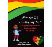 Who Am I? - ¿Quién Soy Yo? - Coloring Workbook: A Companion Book of Affirmations to Color