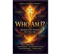 Who Am I?: Speaking God's Promises Over Your Life (Who AM I? I AM Declarations)