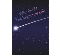 Who am I?: The Examined Life
