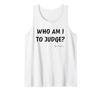 Who Am I To Judge? - Pope Francis Inspirational Quote Tank Top