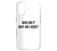Who Am I Why Am I Here Sign,Who Am I & What Am I Doing Here Case for iPhone 17