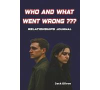 Who and What Went Wrong ???: Relationships Journal