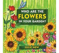 Who are the Flowers in Your Garden?