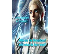 Who are the Pleiadians?: And what do they want?