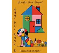 Who Are These People Address Book: A Simple Address Book and Password Tracker for Everyday Organization
