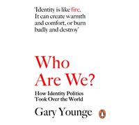Who Are We? : How Identity Politics Took Over the World