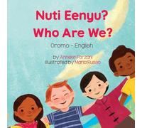 Who Are We? (Oromo-English): Nuti Eenyu? (Language Lizard Bilingual Living in Harmony)