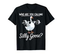 Who Are You Calling Silly Goose T-Shirt