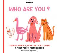Who Are You?: Curious Animals in Rhyme and Color - A First Illustrated Poetry Book for Toddlers (Ages 1 to 5) Large Format with Premium Color Finish