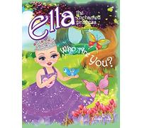 Who Are You?: Ella The Enchanted Princess: 1