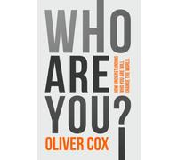 WHO ARE YOU?: How understanding who you are will change the world.