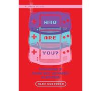 Who Are You?: Nintendo's Game Boy Advance Platform (Platform Studies)
