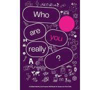Who Are You, Really ?: A Journey Into Your Identity, Purpose & Power For Girls