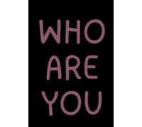 Who Are You: Reflective Lined Journal for Self-Inquiry, Personal Growth & Daily Writing - 120 Pages for Mindfulness, Identity & Clarity