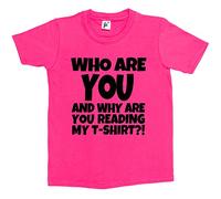 Who are You & Why are You Reading My T-Shirt? Kids Boy Girl Cotton Short Hot Pink Sleeve T-Shirt - Size 12-14 Years