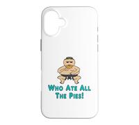 Who Ate All The Pies Case for iPhone 16 Plus