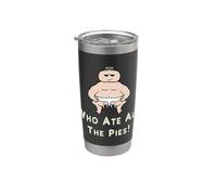 Who Ate All The Pies Stainless Steel Insulated Tumbler